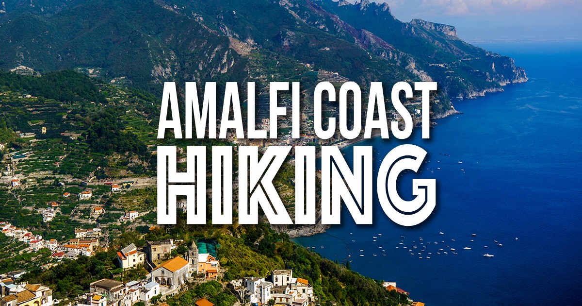 Amalfi Coast Hiking: Ravello to Minori | Wanderlust Duo
